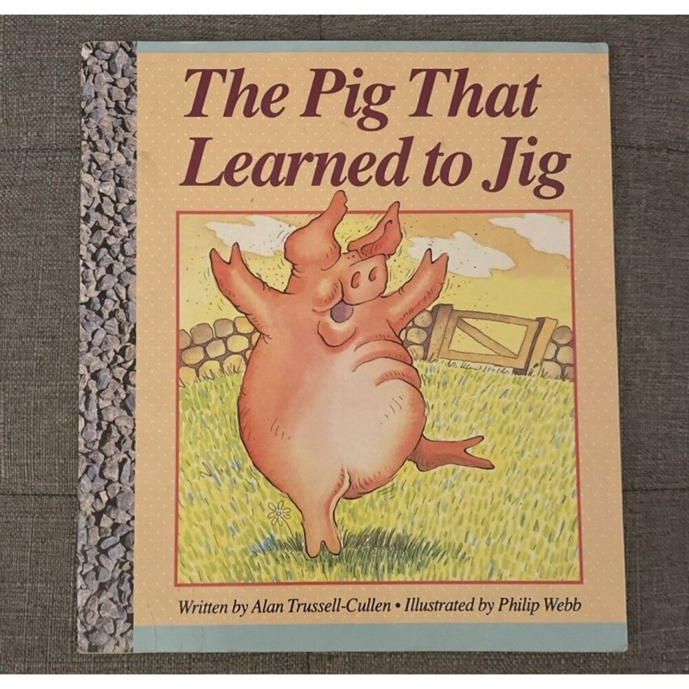 The Pig That Learned To Jig by Alan Trussell-Cullen